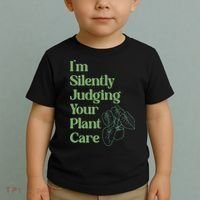 I'm Silently Judging Your Plant Care Plants Lovers  Toddler T-Shirt thumb 2