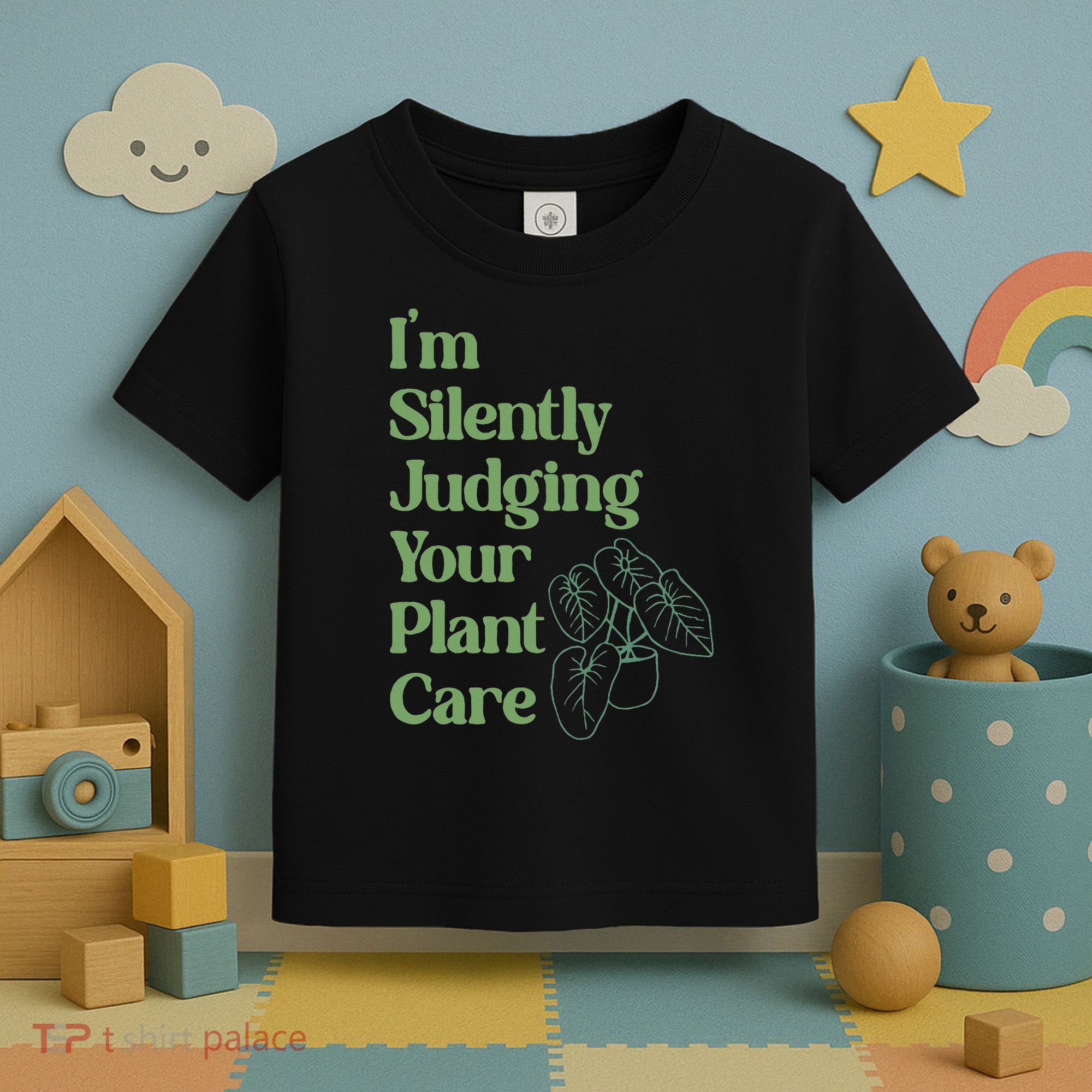 I'm Silently Judging Your Plant Care Plants Lovers  Toddler T-Shirt