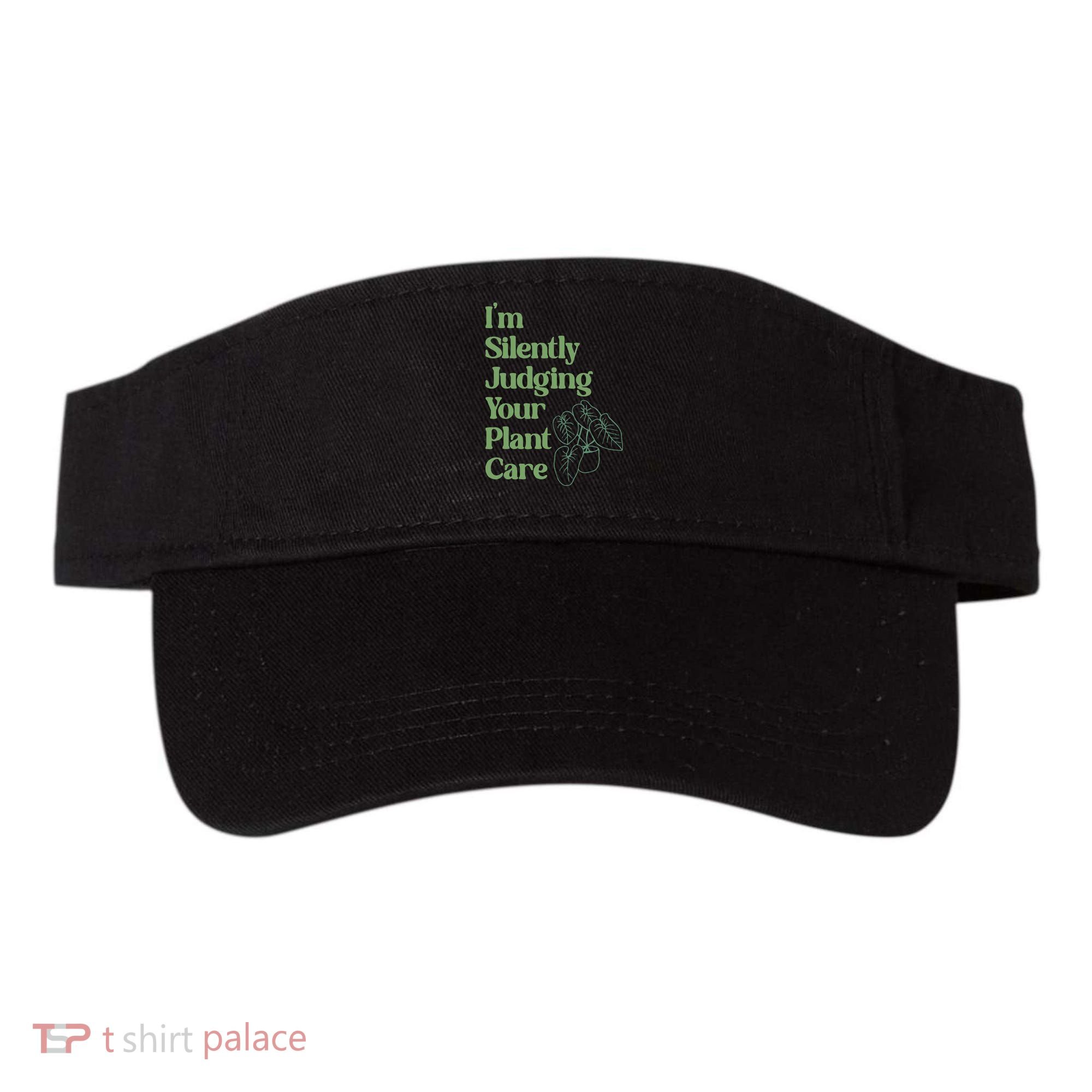 I'm Silently Judging Your Plant Care Plants Lovers  Visor