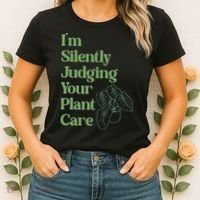 I'm Silently Judging Your Plant Care Plants Lovers  Women's T-Shirt thumb 2