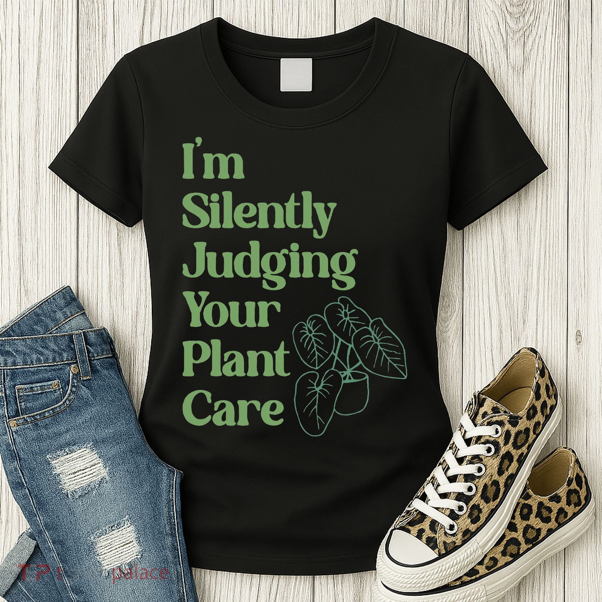 I'm Silently Judging Your Plant Care Plants Lovers  Women's T-Shirt