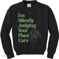 I'm Silently Judging Your Plant Care Plants Lovers  Kids Sweatshirt thumb 0
