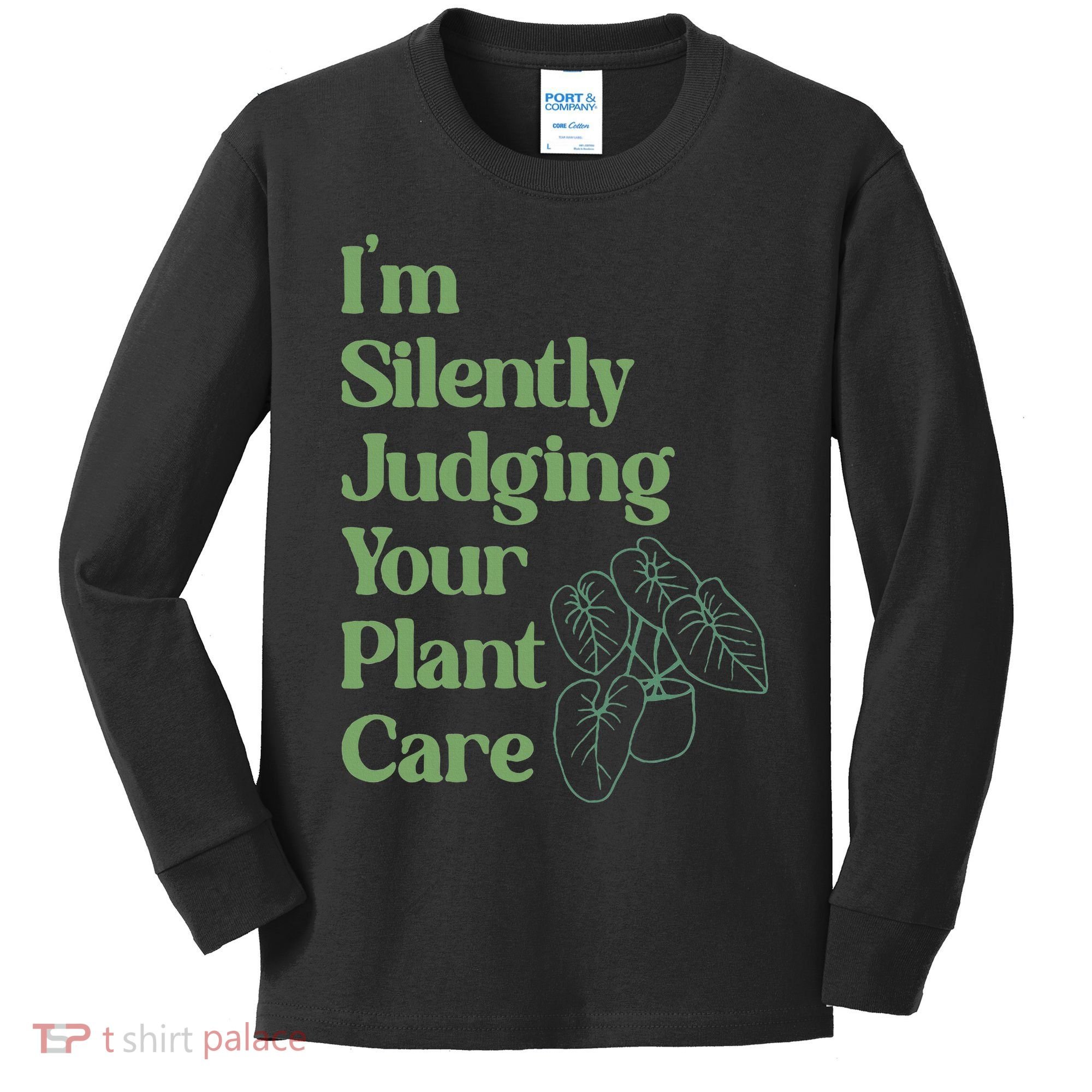 I'm Silently Judging Your Plant Care Plants Lovers  Kids Long Sleeve Shirt
