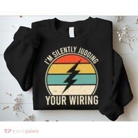 I'm Silently Judging Your Wiring Funny Electrician Lineman Sweatshirt thumb 2