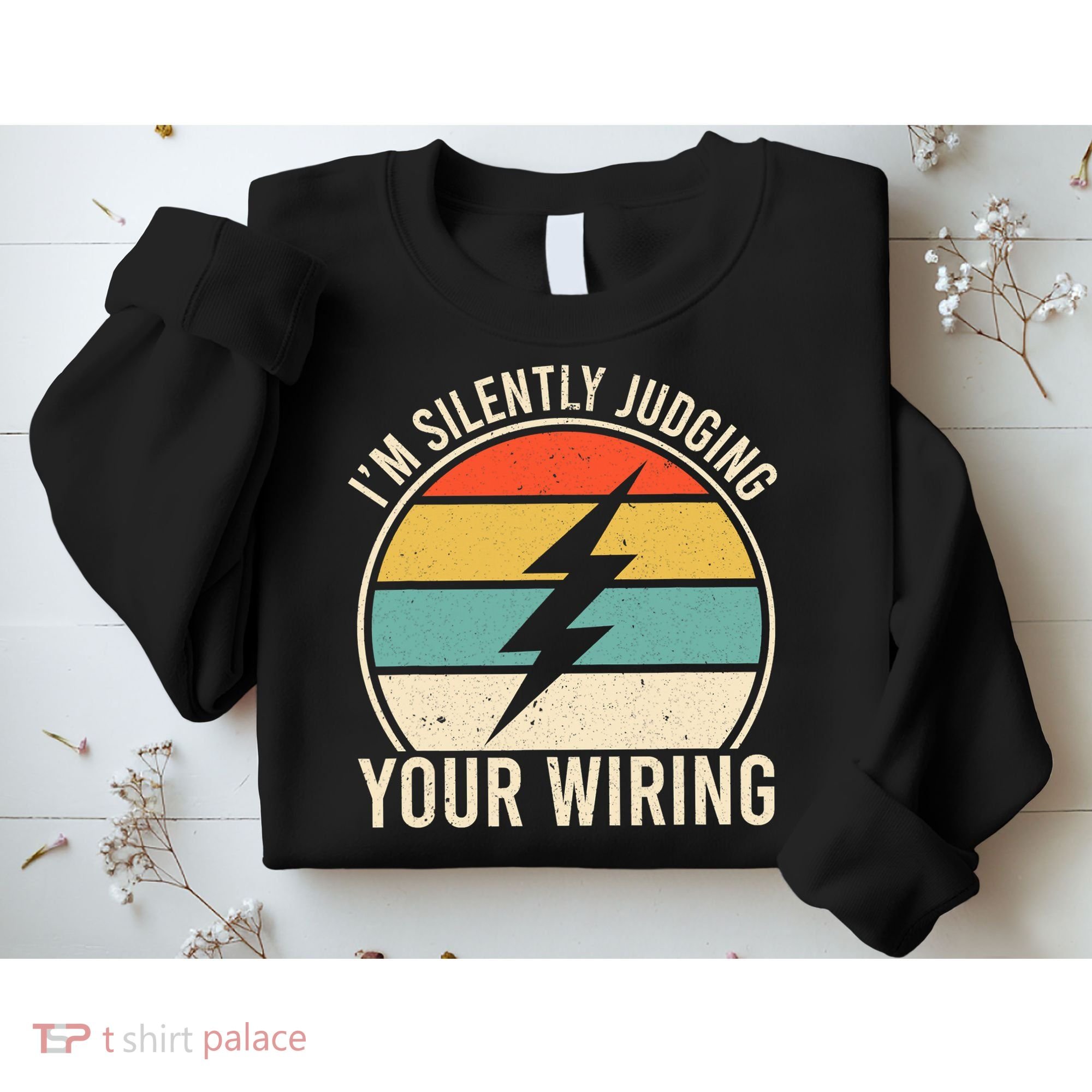I'm Silently Judging Your Wiring Funny Electrician Lineman Sweatshirt