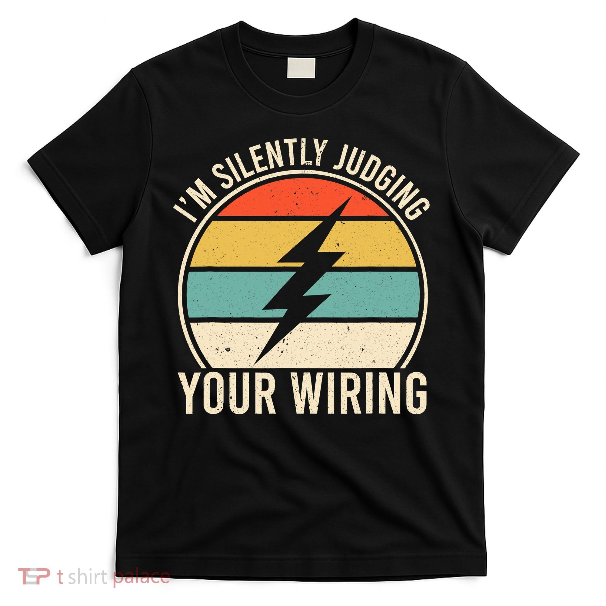 I'm Silently Judging Your Wiring Funny Electrician Lineman T-Shirt