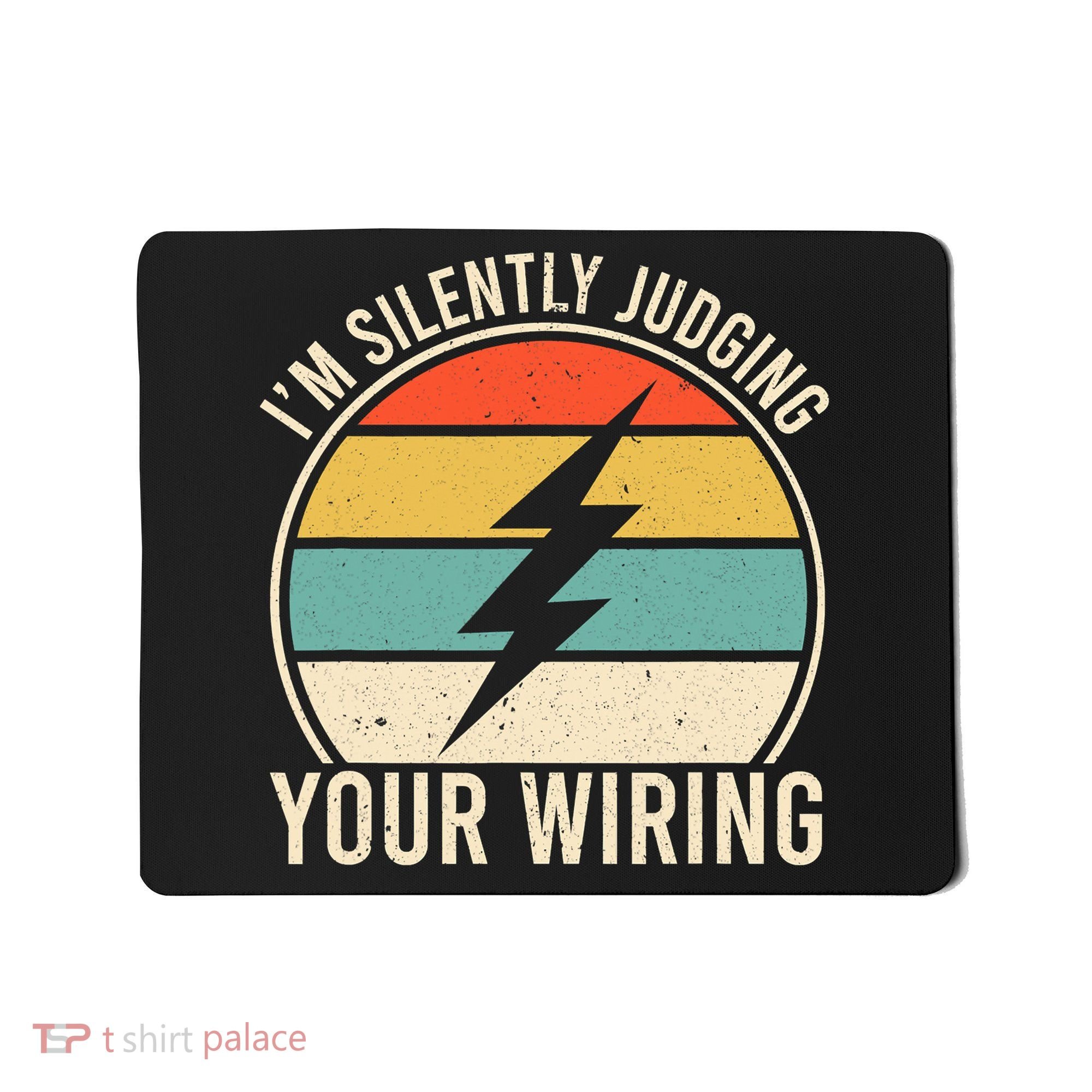 I'm Silently Judging Your Wiring Funny Electrician Lineman Mousepad