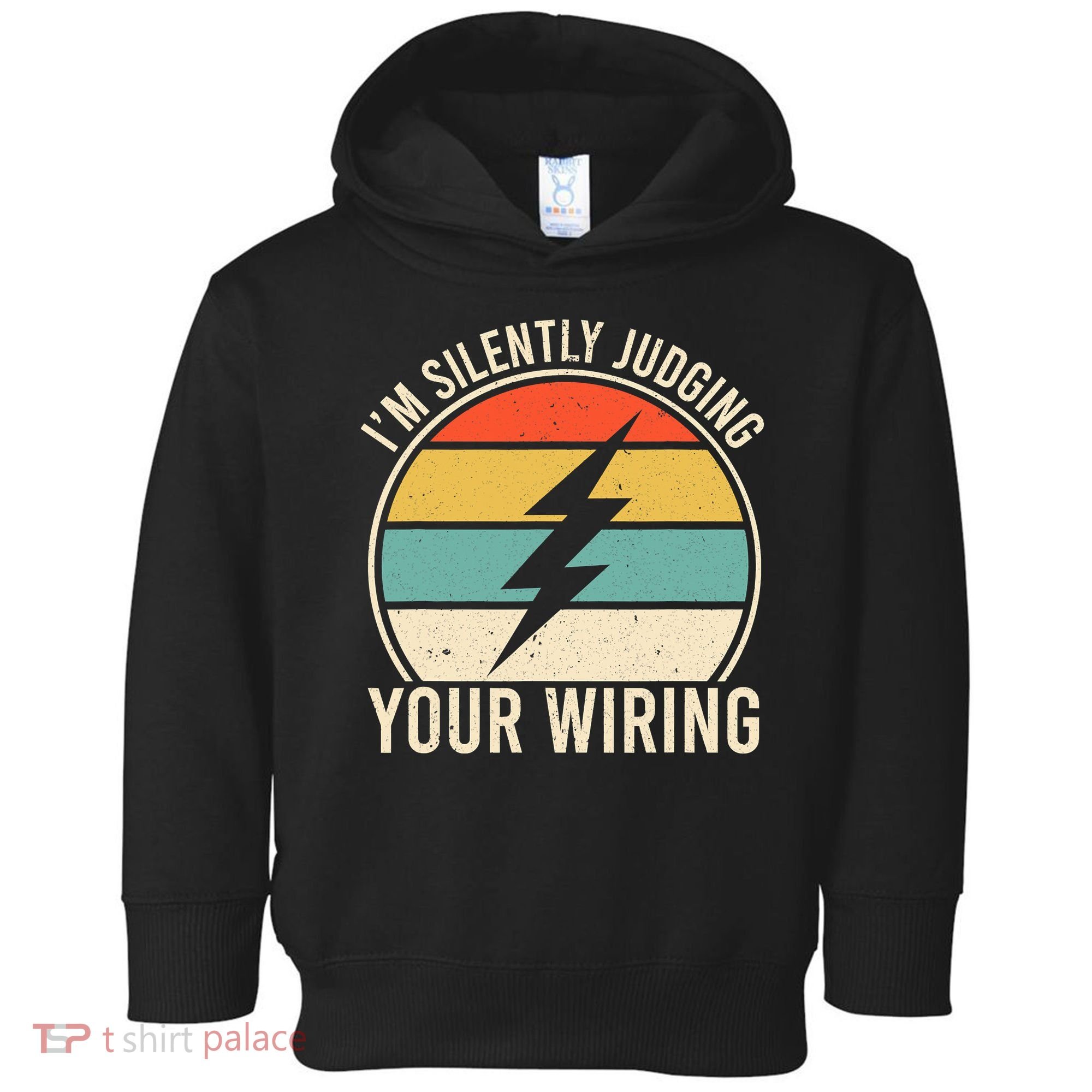 I'm Silently Judging Your Wiring Funny Electrician Lineman Toddler Hoodie