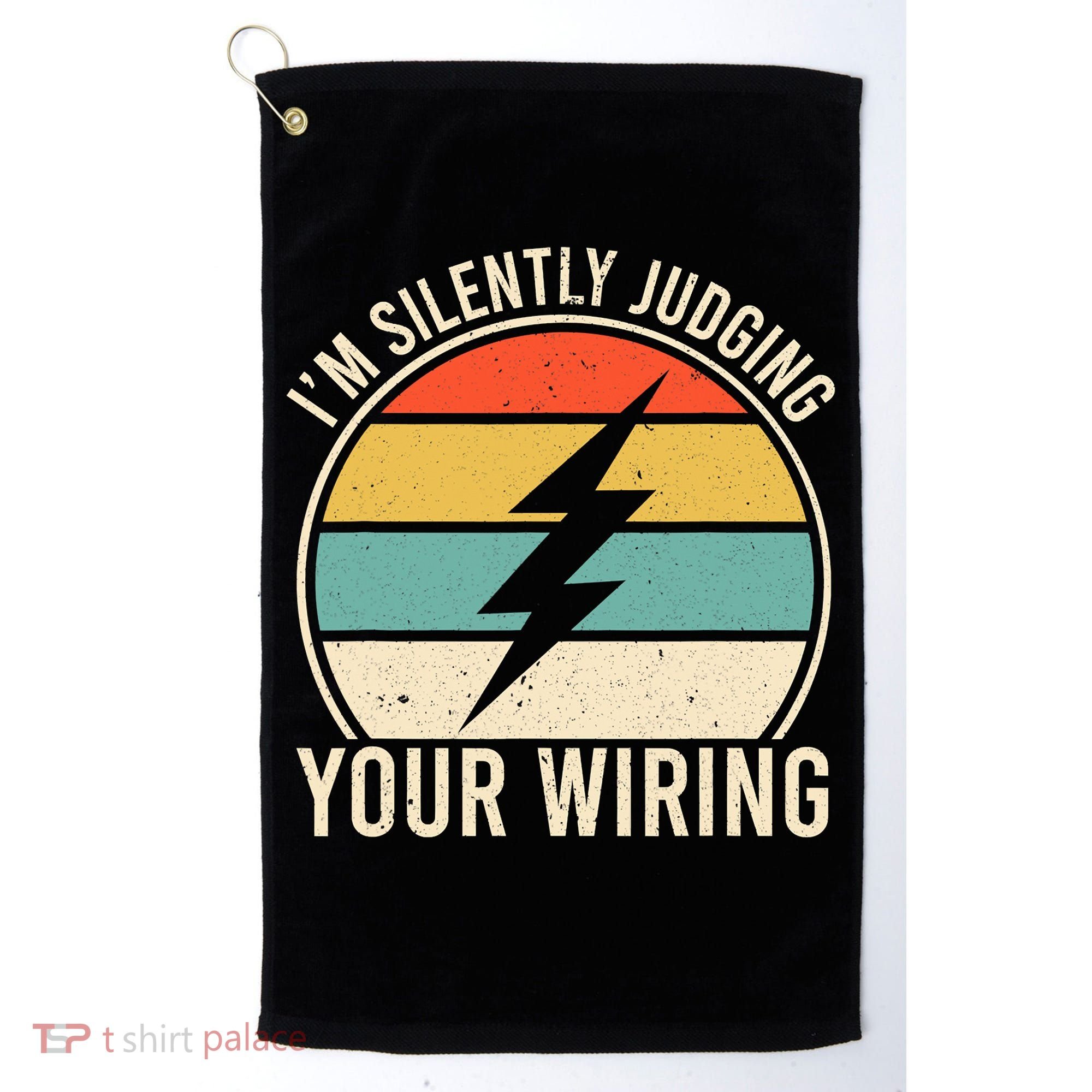 I'm Silently Judging Your Wiring Funny Electrician Lineman Golf Towel