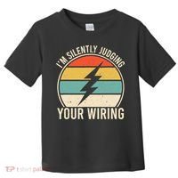 I'm Silently Judging Your Wiring Funny Electrician Lineman Toddler T-Shirt thumb 0