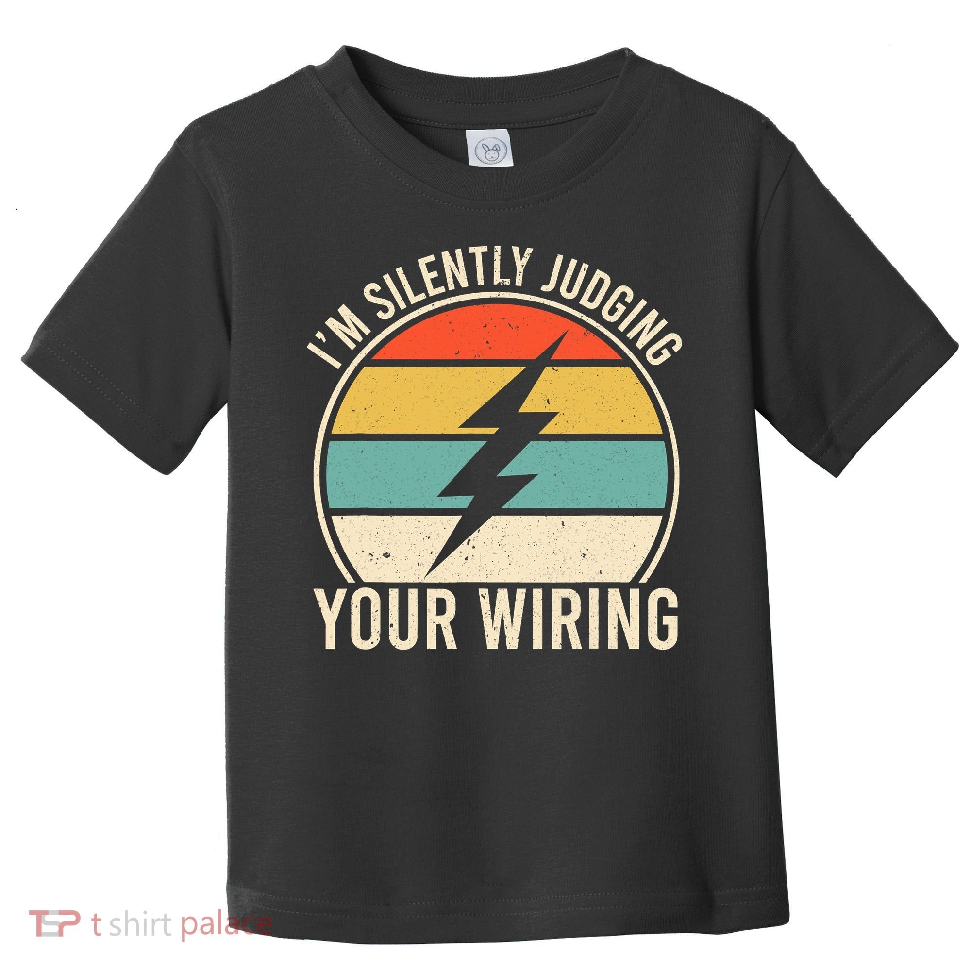 I'm Silently Judging Your Wiring Funny Electrician Lineman Toddler T-Shirt