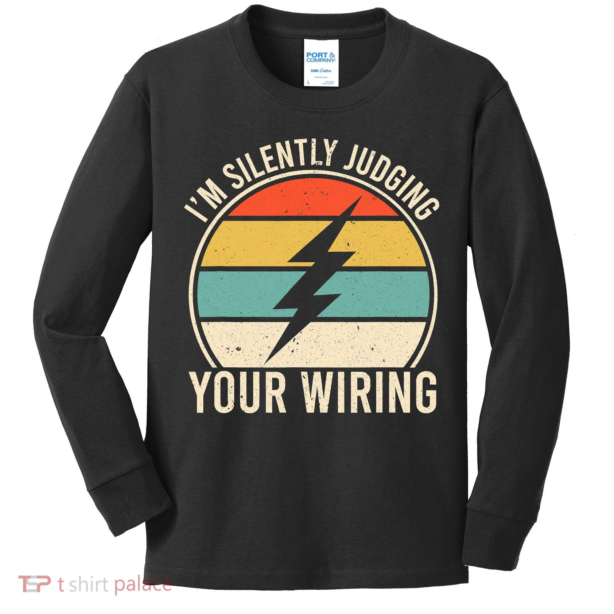 I'm Silently Judging Your Wiring Funny Electrician Lineman Kids Long Sleeve Shirt