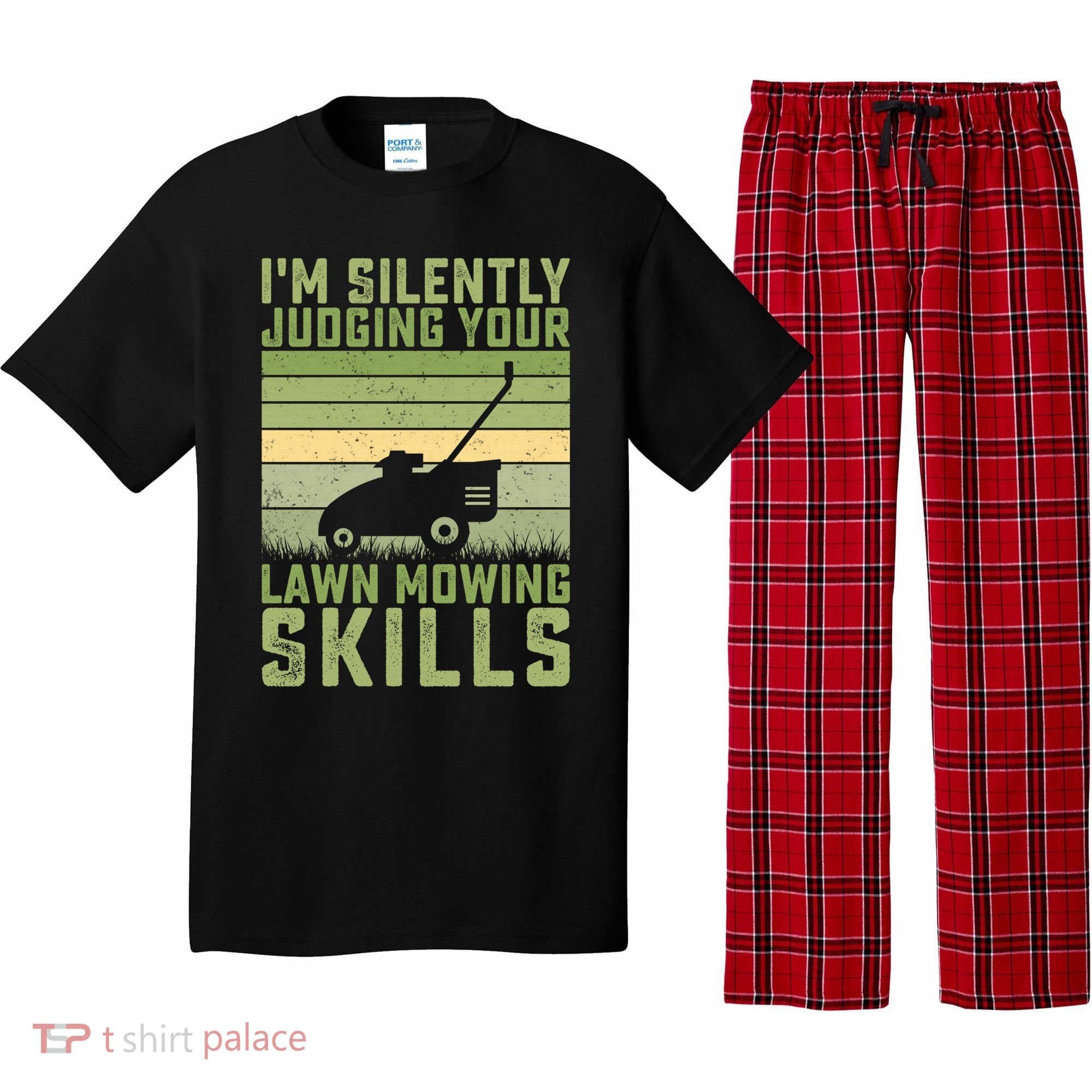 I'm Silently Judging Your Mowing Skills Lawn Mowing Gardener Great Gift Pajama Set