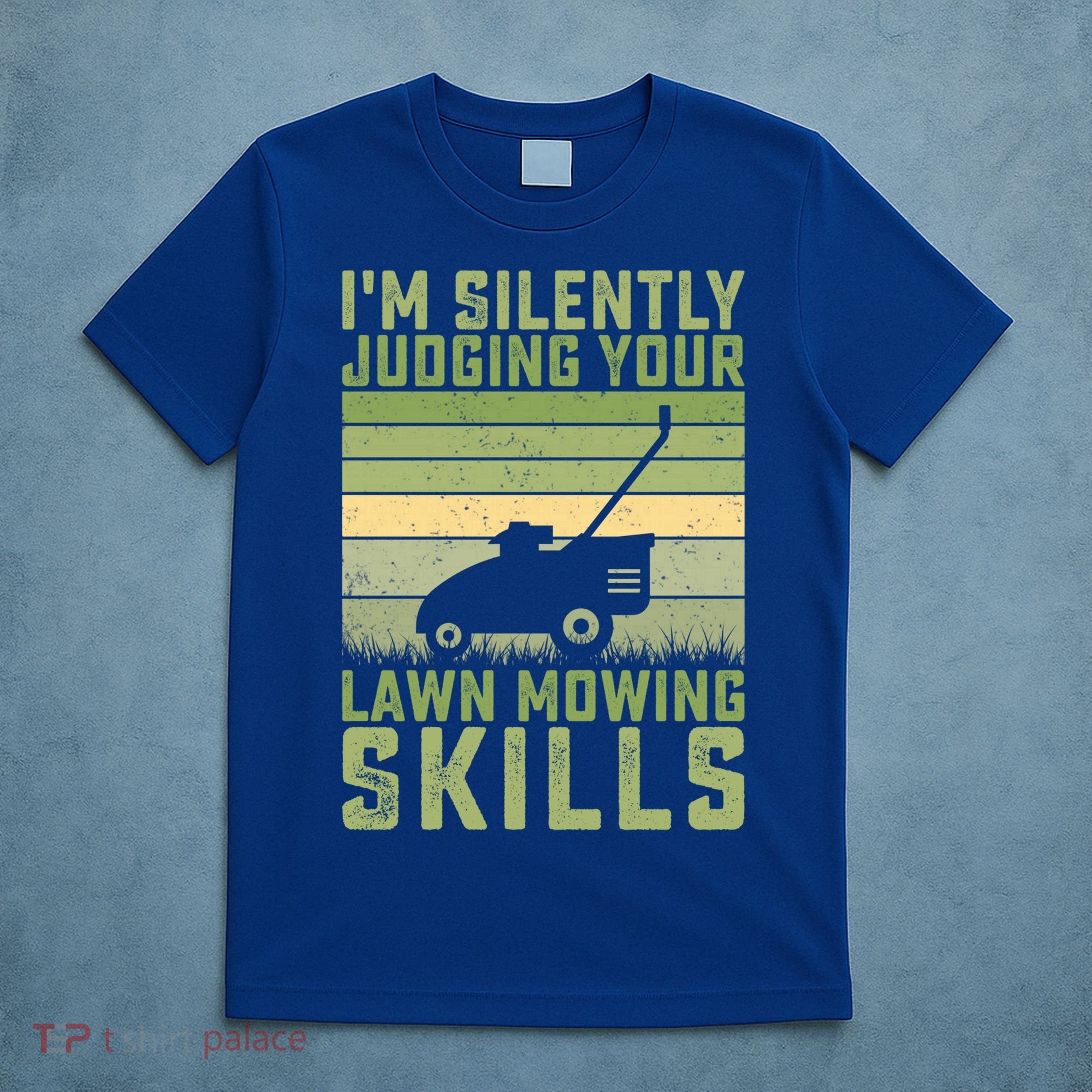 I'm Silently Judging Your Mowing Skills Lawn Mowing Gardener Great Gift T-Shirt