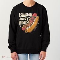 I Swallow Juicy Wiener Embarrassing Women's Sweatshirt thumb 0