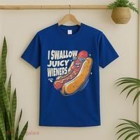 I Swallow Juicy Wiener Embarrassing T-Shirt thumb 2
