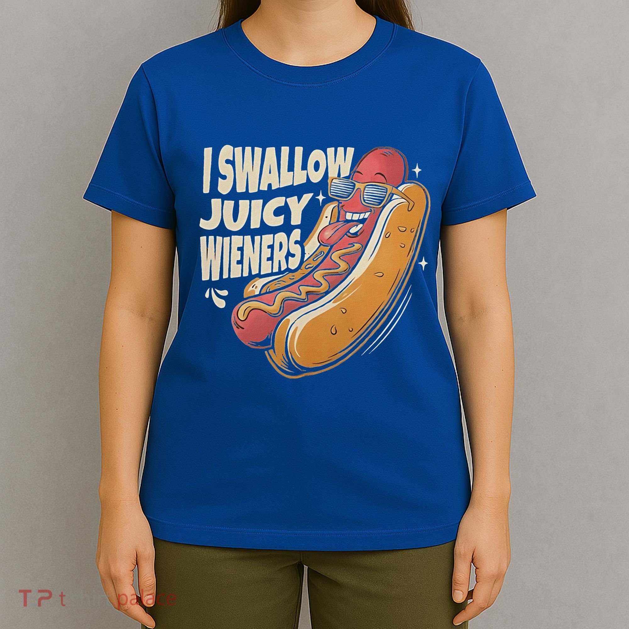 I Swallow Juicy Wiener Embarrassing T-Shirt