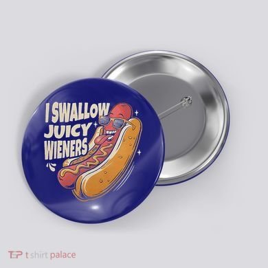 I Swallow Juicy Wiener Embarrassing Button