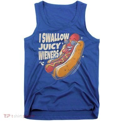 I Swallow Juicy Wiener Embarrassing Tank Top