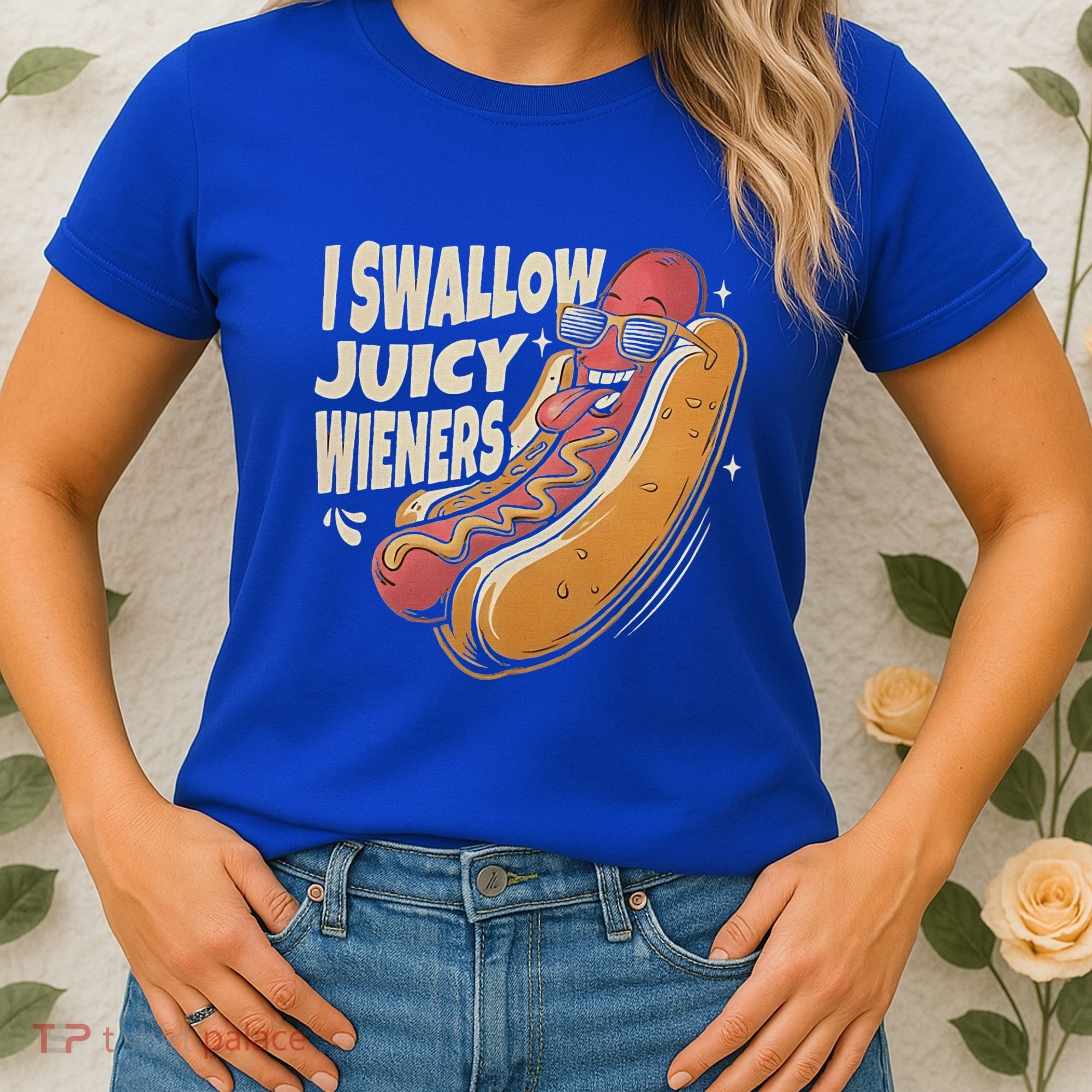 I Swallow Juicy Wiener Embarrassing Women's T-Shirt