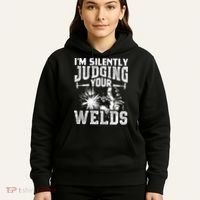 I'm Silently Judging Your Welds Funny Welder Gift Hoodie thumb 5