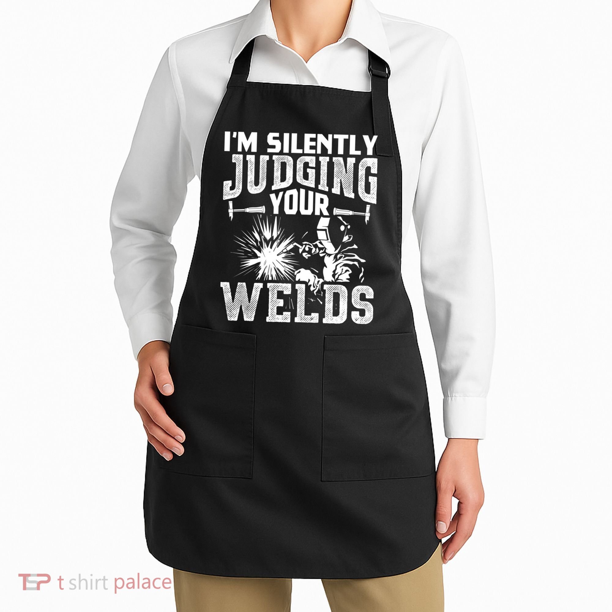I'm Silently Judging Your Welds Funny Welder Gift Apron
