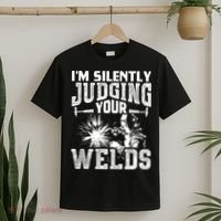 I'm Silently Judging Your Welds Funny Welder Gift T-Shirt thumb 2
