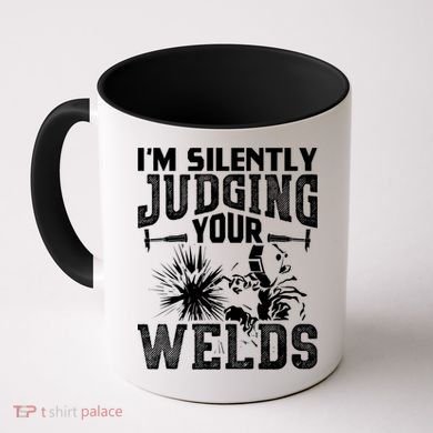 I'm Silently Judging Your Welds Funny Welder Gift Coffee Mug