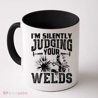 I'm Silently Judging Your Welds Funny Welder Gift Coffee Mug thumb 0