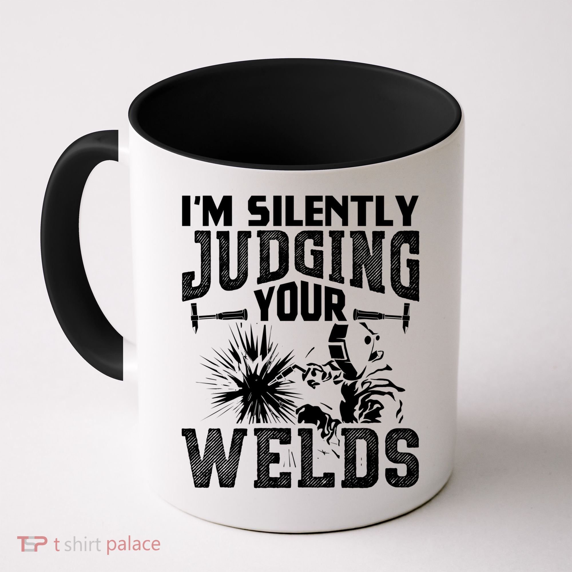 I'm Silently Judging Your Welds Funny Welder Gift Coffee Mug