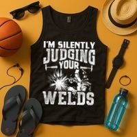 I'm Silently Judging Your Welds Funny Welder Gift Tank Top thumb 4