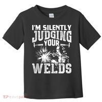 I'm Silently Judging Your Welds Funny Welder Gift Toddler T-Shirt thumb 0