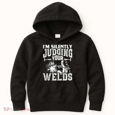 I'm Silently Judging Your Welds Funny Welder Gift Kids Hoodie