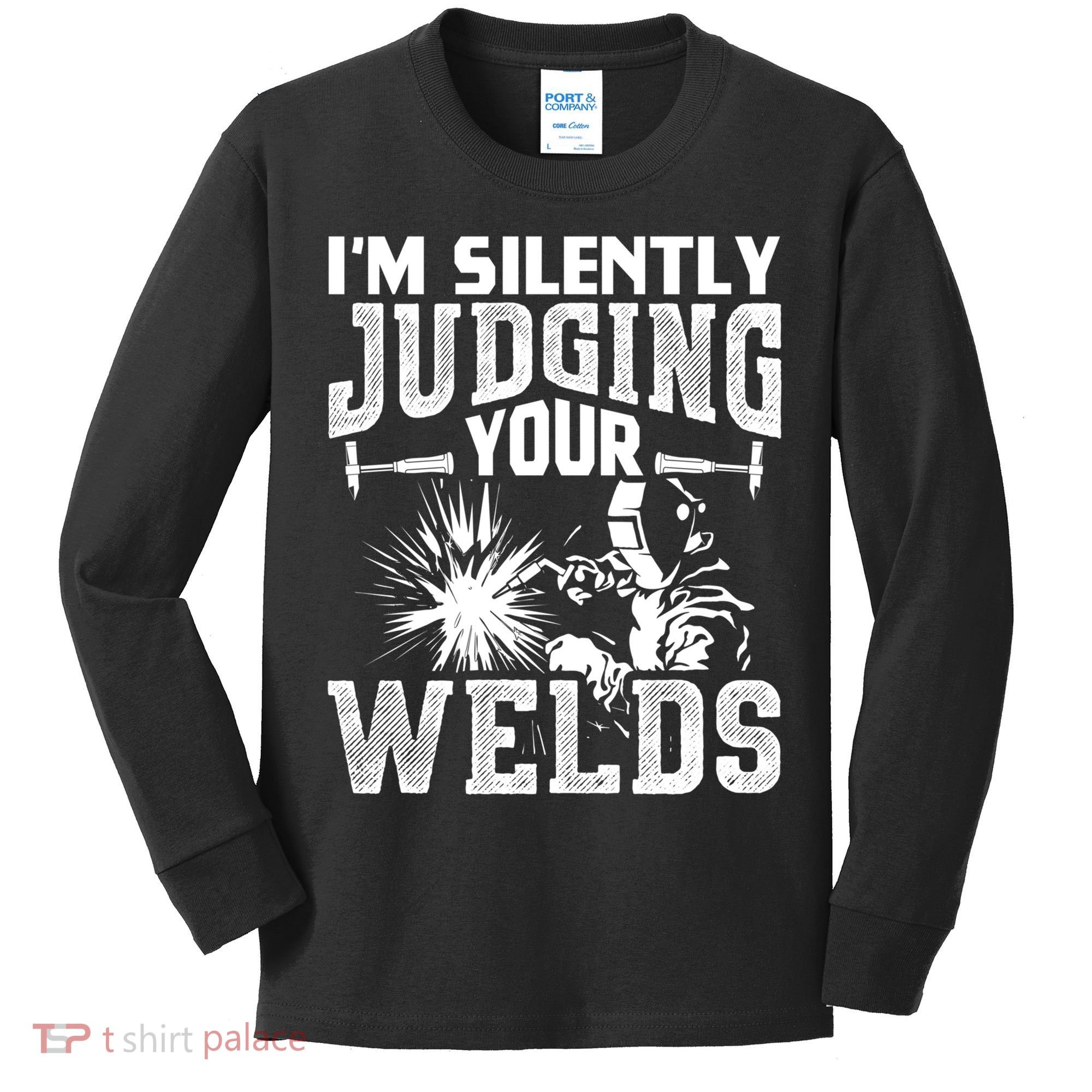I'm Silently Judging Your Welds Funny Welder Gift Kids Long Sleeve Shirt