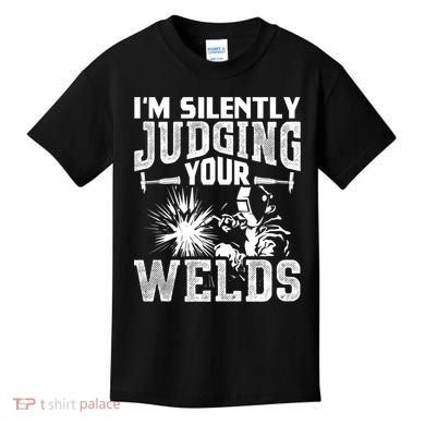 I'm Silently Judging Your Welds Funny Welder Gift Kids T-Shirt