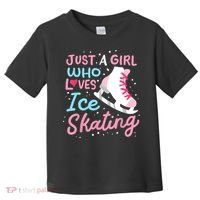 Ice Skating Just A Girl Who Loves Ice Skating Toddler T-Shirt thumb 0