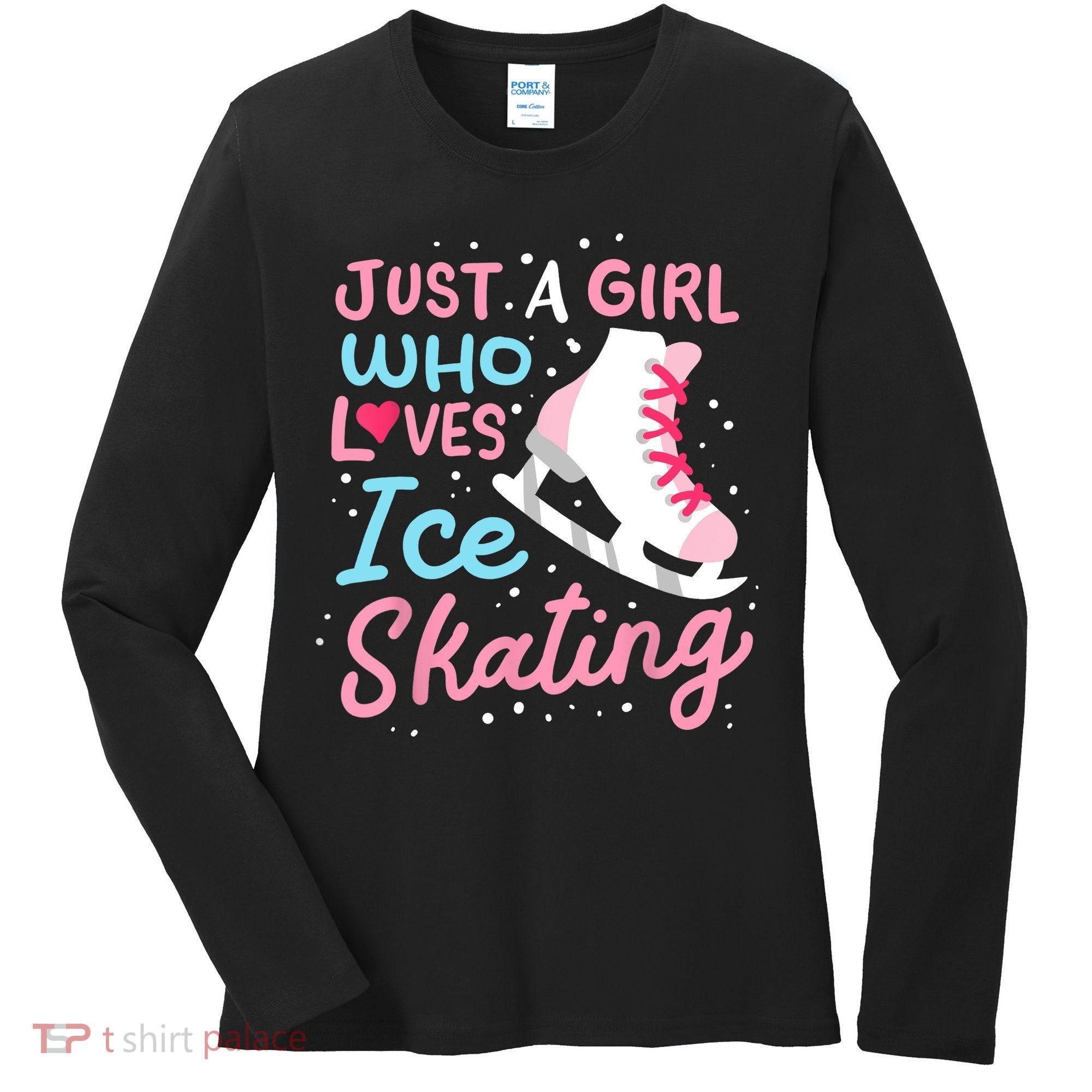 Ice Skating Just A Girl Who Loves Ice Skating Women's Long Sleeve Shirt