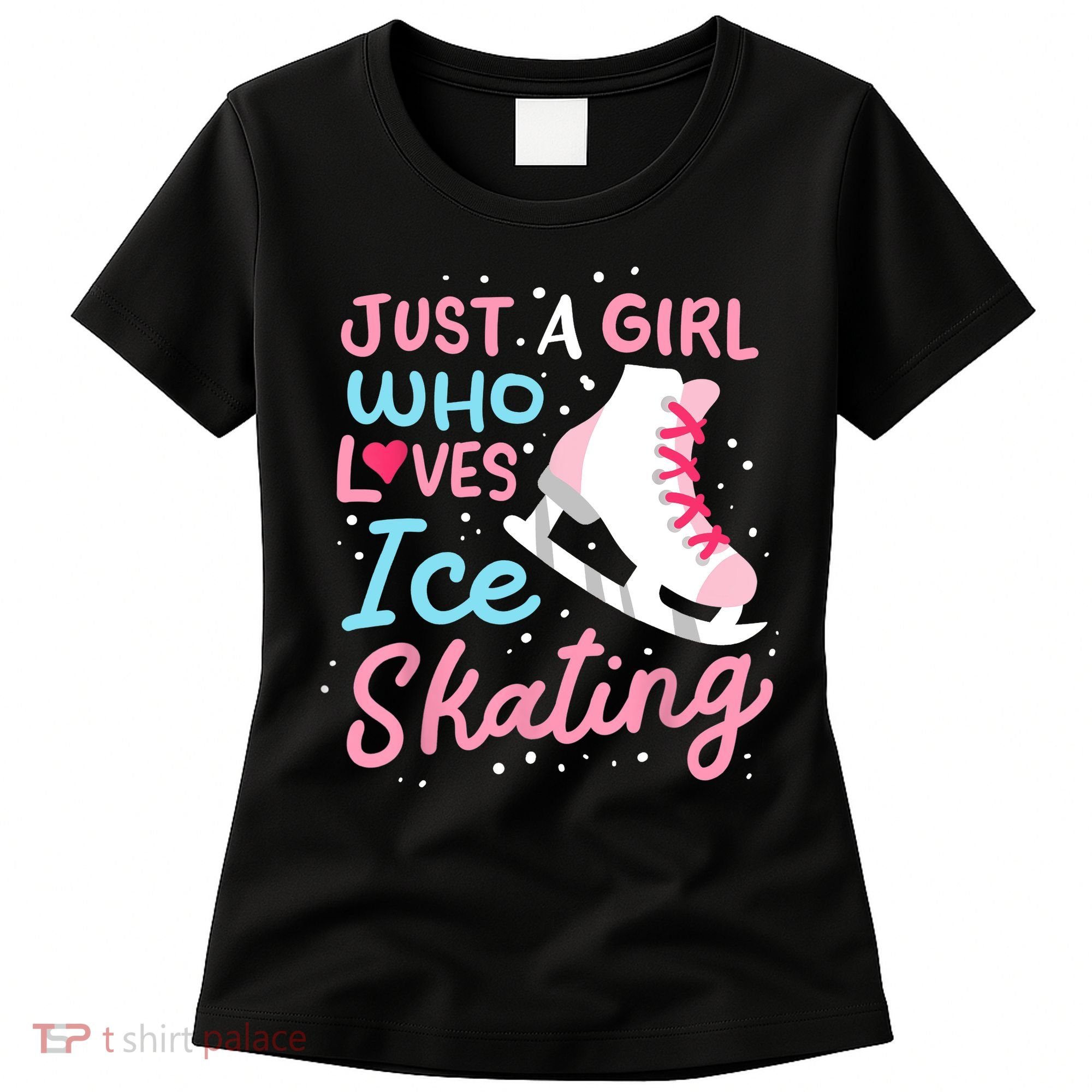 Ice Skating Just A Girl Who Loves Ice Skating Women's T-Shirt