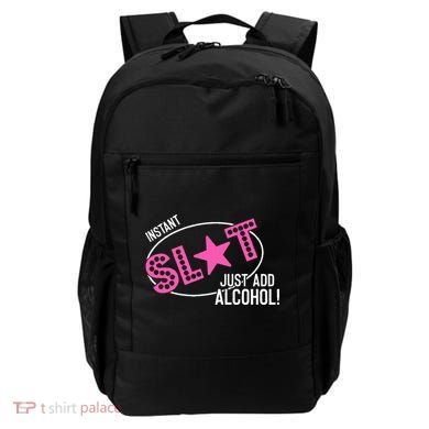 Instant Slut Just Add Alcohol Funny Design Backpack