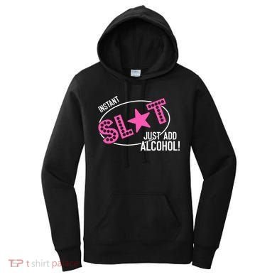Instant Slut Just Add Alcohol Funny Design Women's Hoodie