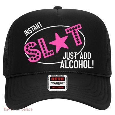 Instant Slut Just Add Alcohol Funny Design Hat
