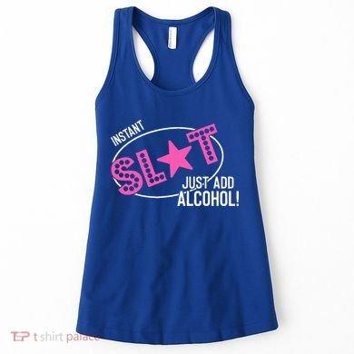 Instant Slut Just Add Alcohol Funny Design Women's Tank Top