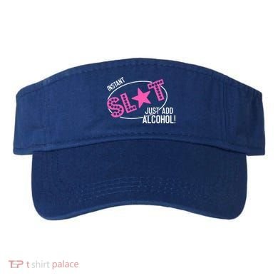 Instant Slut Just Add Alcohol Funny Design Visor