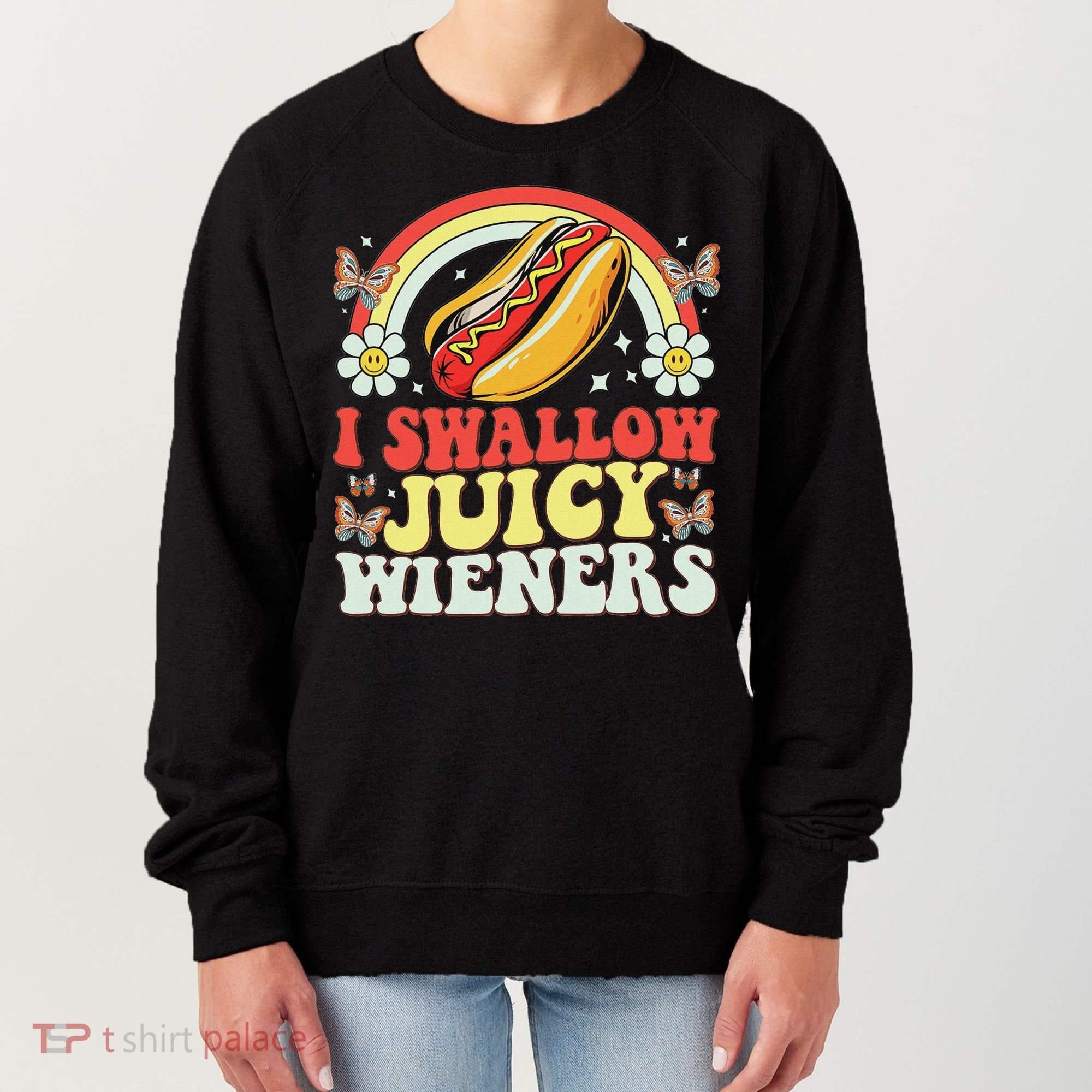 I Swallow Juicy Wiener Funny Inappropriate Women's Sweatshirt