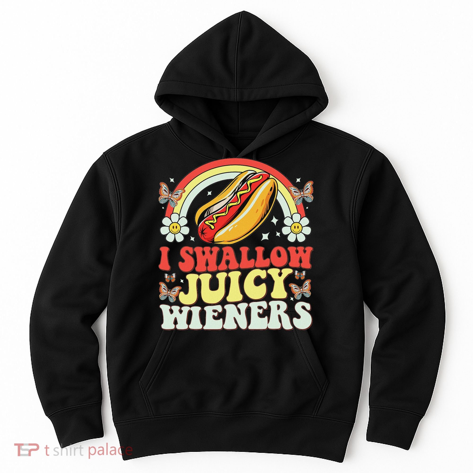 I Swallow Juicy Wiener Funny Inappropriate Hoodie