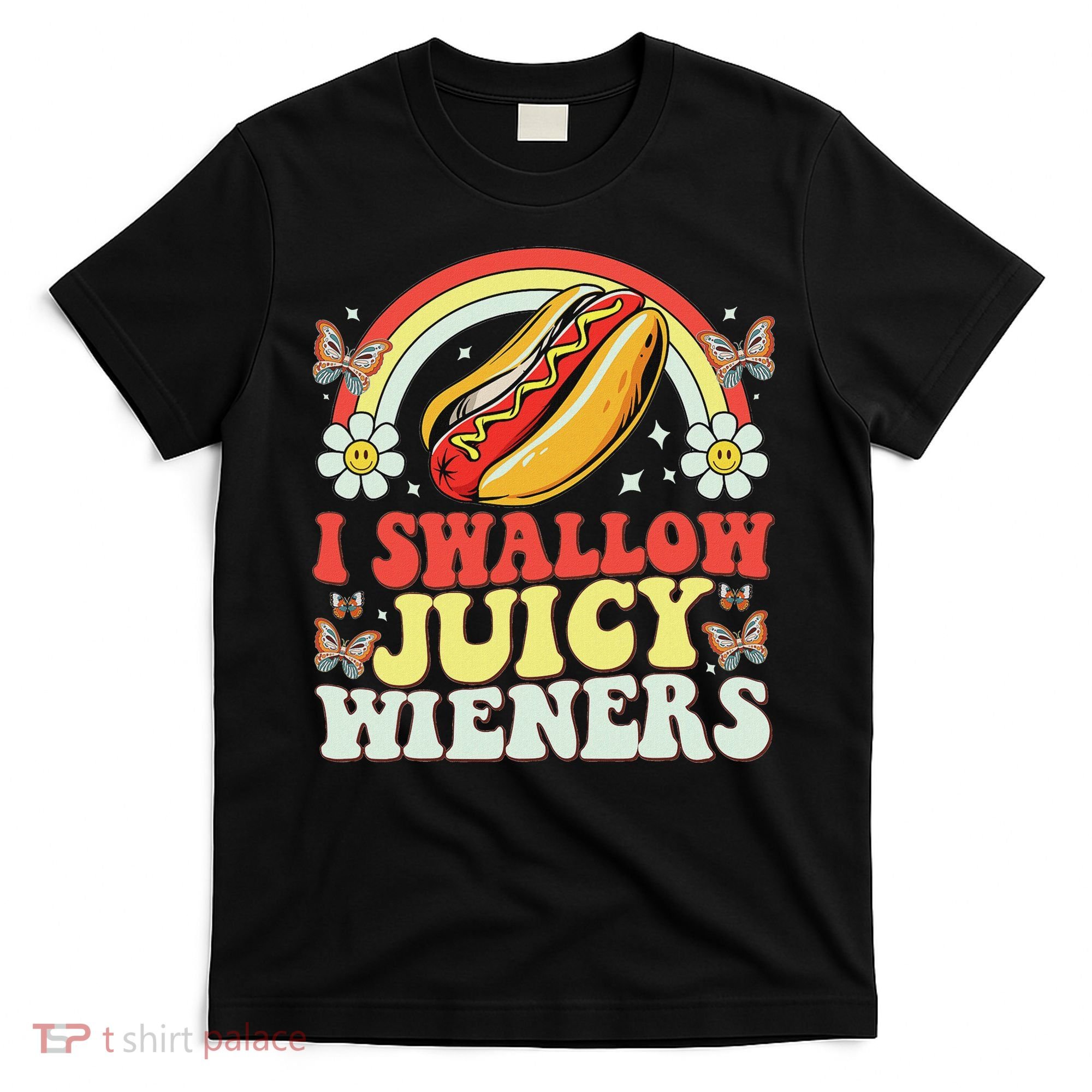 I Swallow Juicy Wiener Funny Inappropriate T-Shirt