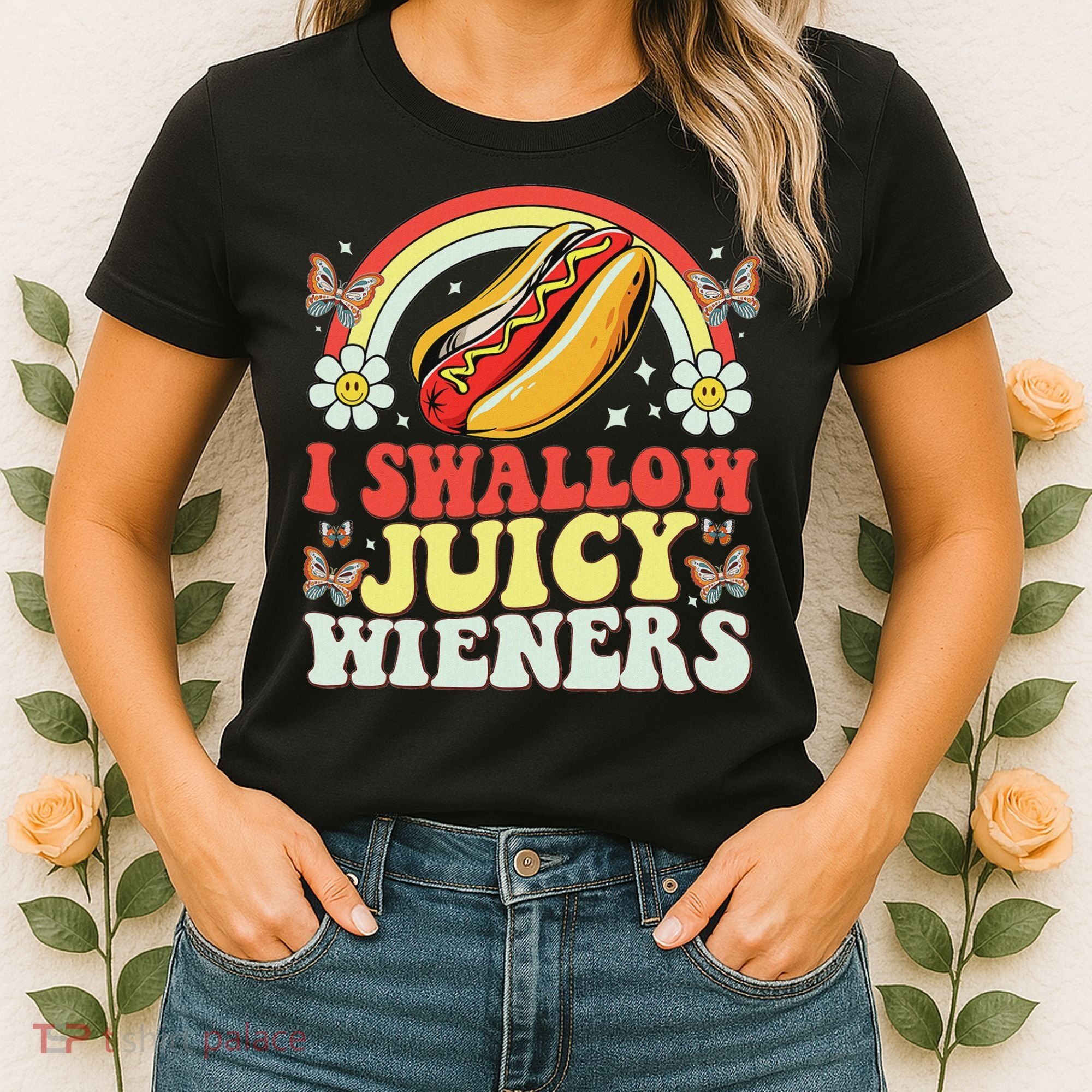 I Swallow Juicy Wiener Funny Inappropriate Women's T-Shirt