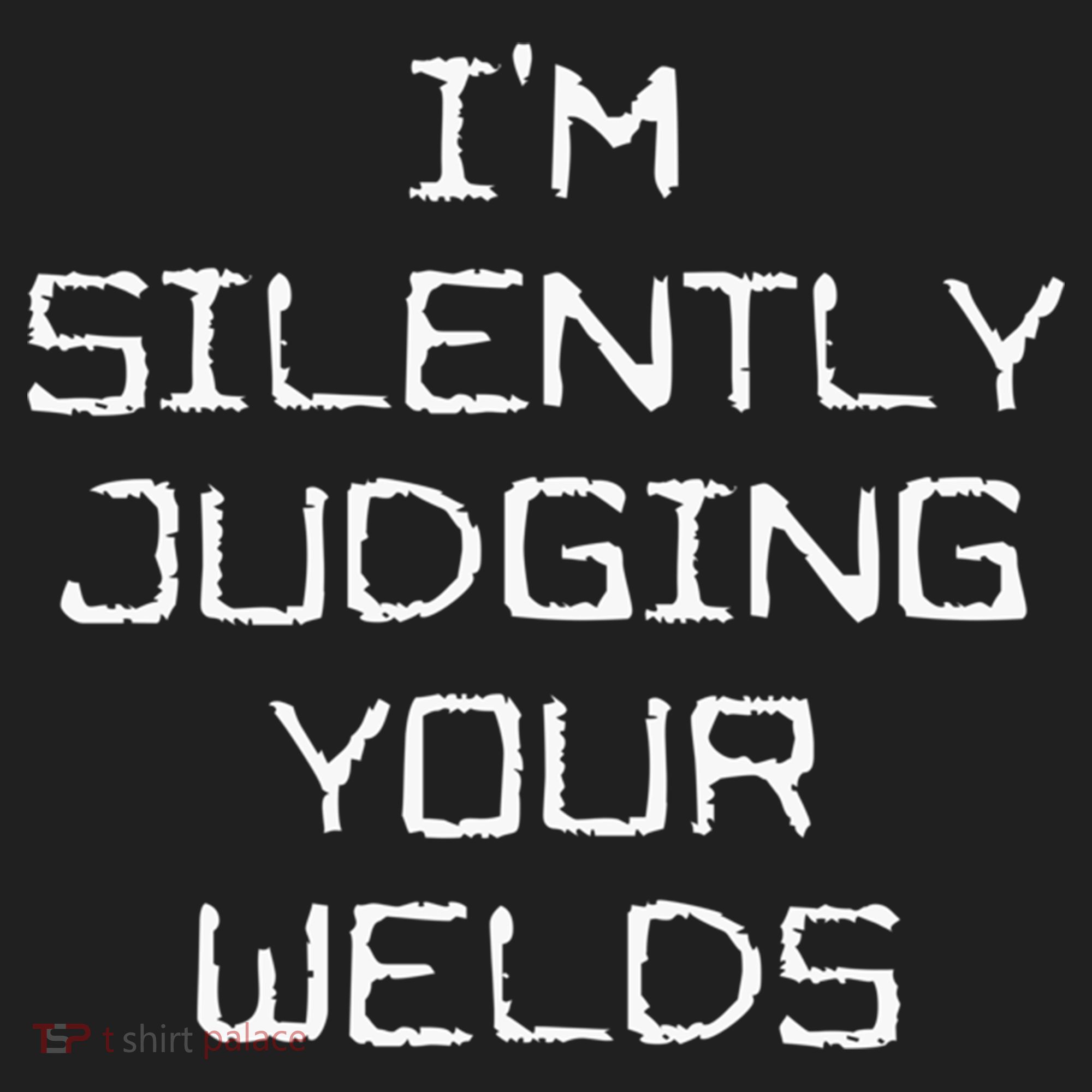 I'm Silently Judging Your Welds Funny Welder Pipefitter Gift Hat