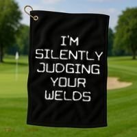 I'm Silently Judging Your Welds Funny Welder Pipefitter Gift Golf Towel thumb 1