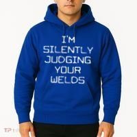 I'm Silently Judging Your Welds Funny Welder Pipefitter Gift Hoodie thumb 2